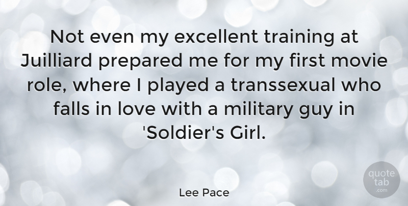 Lee Pace Quote About Girl, Falling In Love, Military: Not Even My Excellent Training...