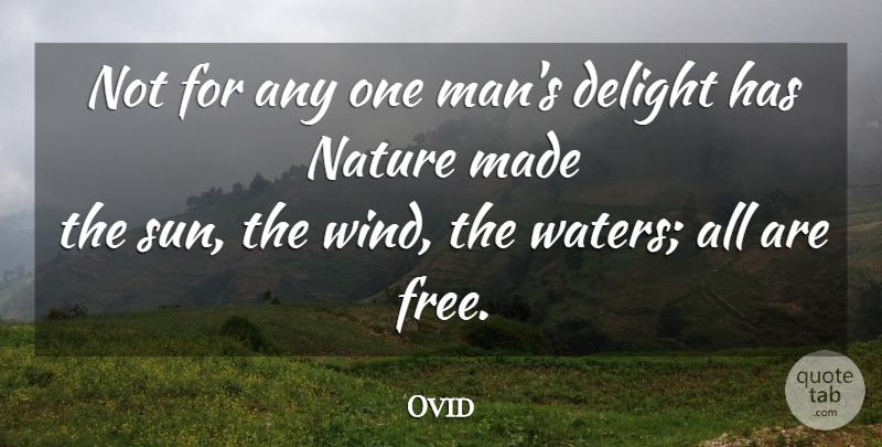 Ovid Quote About Nature, Men, Wind: Not For Any One Mans...
