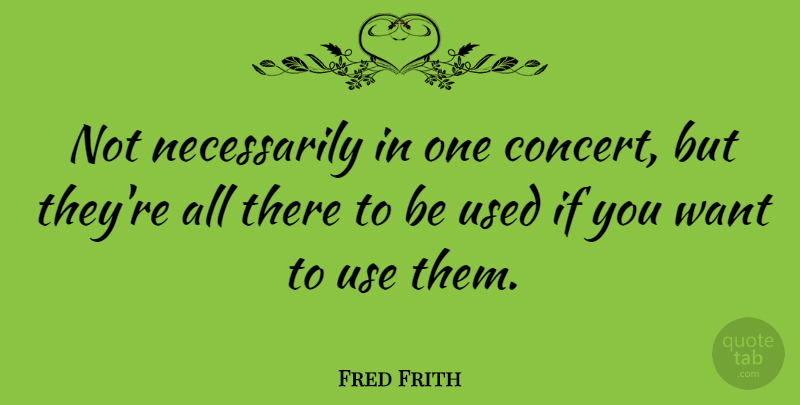 Fred Frith Quote About English Composer: Not Necessarily In One Concert...