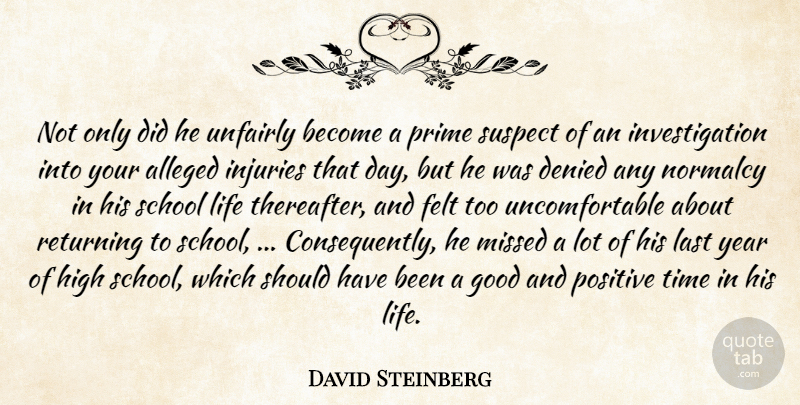David Steinberg Quote About Alleged, Denied, Felt, Good, High: Not Only Did He Unfairly...