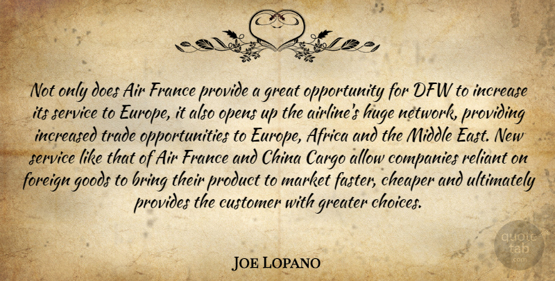 Joe Lopano Quote About Africa, Air, Allow, Bring, Cheaper: Not Only Does Air France...