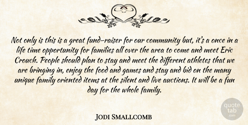 Jodi Smallcomb Quote About Area, Athletes, Bid, Bringing, Community: Not Only Is This Is...
