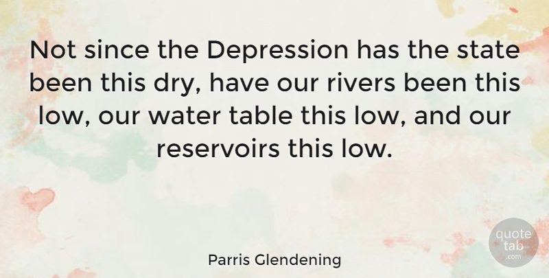 Parris Glendening Quote About Rivers, Water, Dry: Not Since The Depression Has...
