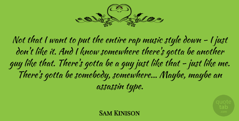 Sam Kinison Quote About Rap, Guy, Style: Not That I Want To...