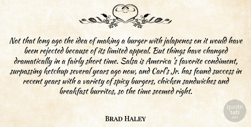 Brad Haley Quote About America, Breakfast, Burger, Changed, Chicken: Not That Long Ago The...