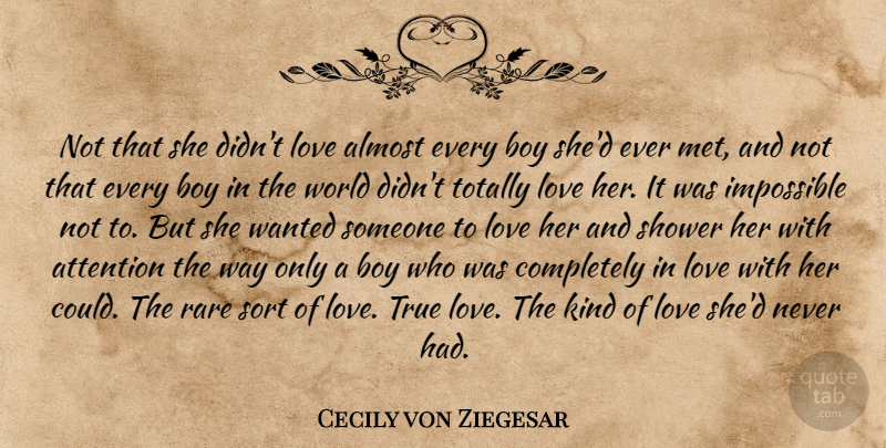 Cecily von Ziegesar Quote About Girl, Boys, Attention: Not That She Didnt Love...