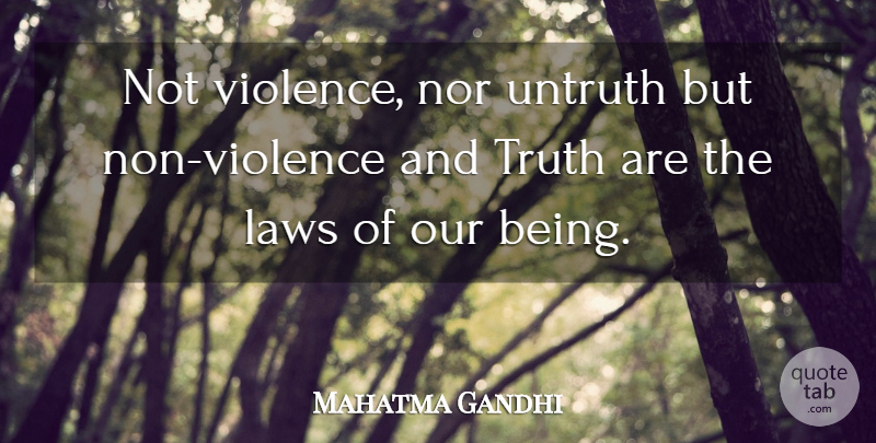 Mahatma Gandhi Quote About Truth, Law, Violence: Not Violence Nor Untruth But...