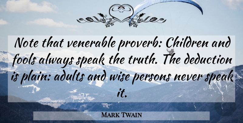 Mark Twain Quote About Wise, Children, Lying: Note That Venerable Proverb Children...