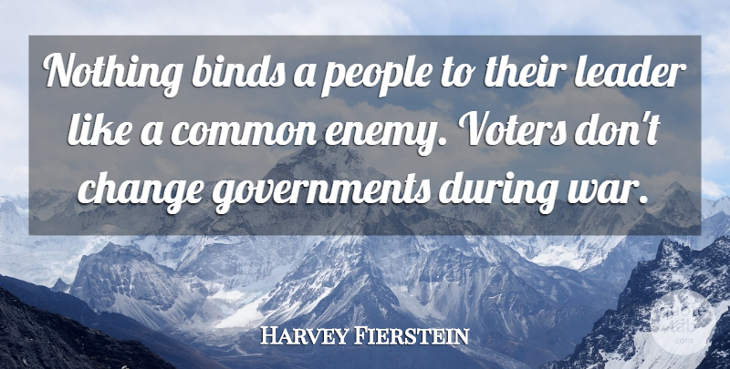 Harvey Fierstein Quote About War, Government, People: Nothing Binds A People To...