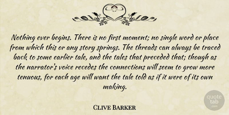 Clive Barker Quote About Spring, Voice, Age: Nothing Ever Begins There Is...