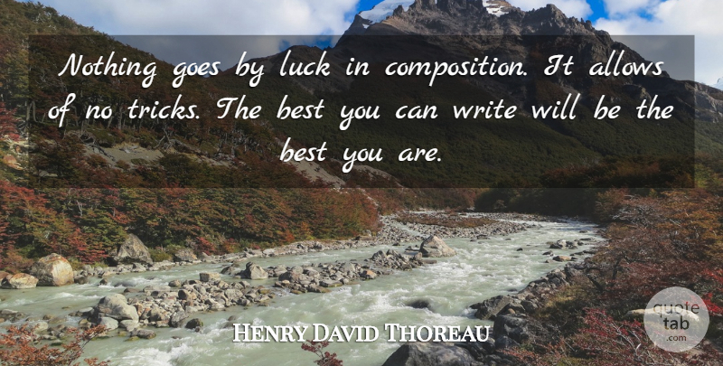 Henry David Thoreau Quote About Writing, Luck, Literature: Nothing Goes By Luck In...