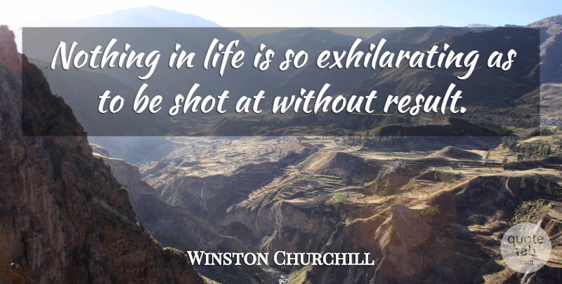 Winston Churchill Quote About Life, Inspiring, Death: Nothing In Life Is So...