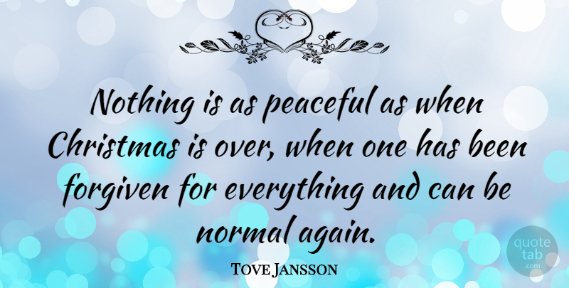 Tove Jansson Quote About Christmas, Forgiven, Normal: Nothing Is As Peaceful As...