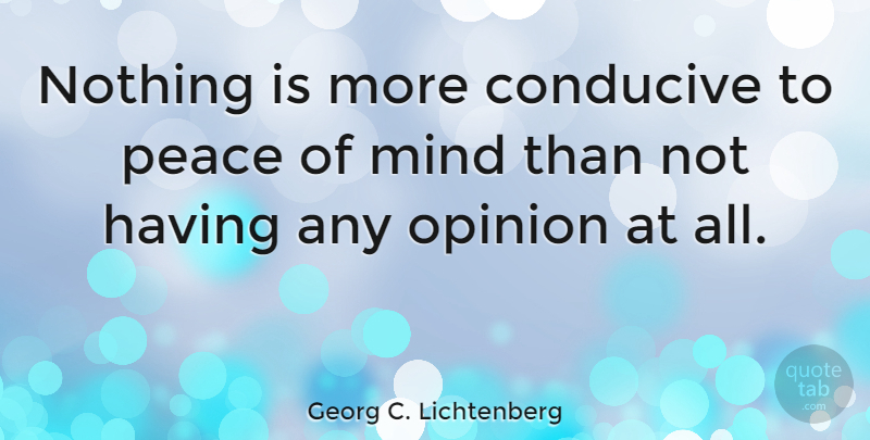 Georg C. Lichtenberg Quote About Inspirational, Peace, Thinking: Nothing Is More Conducive To...