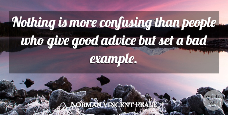 Norman Vincent Peale Quote About Giving, People, Advice: Nothing Is More Confusing Than...