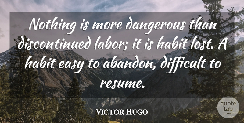 Victor Hugo Quote About Wisdom, Les Mis, Easy: Nothing Is More Dangerous Than...