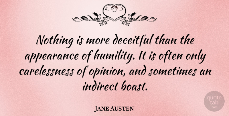 Jane Austen Quote About Inspiring, Humility, Hype: Nothing Is More Deceitful Than...