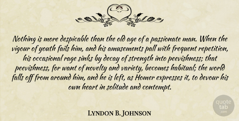 Lyndon B. Johnson Quote About Fall, Heart, Men: Nothing Is More Despicable Than...
