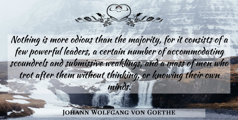 Johann Wolfgang von Goethe Quote About Powerful, Men, Thinking: Nothing Is More Odious Than...