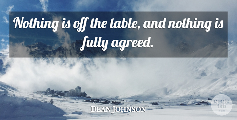 Dean Johnson Quote About Fully: Nothing Is Off The Table...