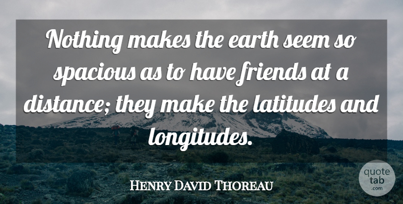 Henry David Thoreau Quote About Best Friend, I Miss You, Missing You: Nothing Makes The Earth Seem...