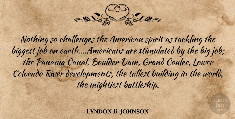 Lyndon B. Johnson Quote About Jobs, Colorado River, Rivers: Nothing So Challenges The American...