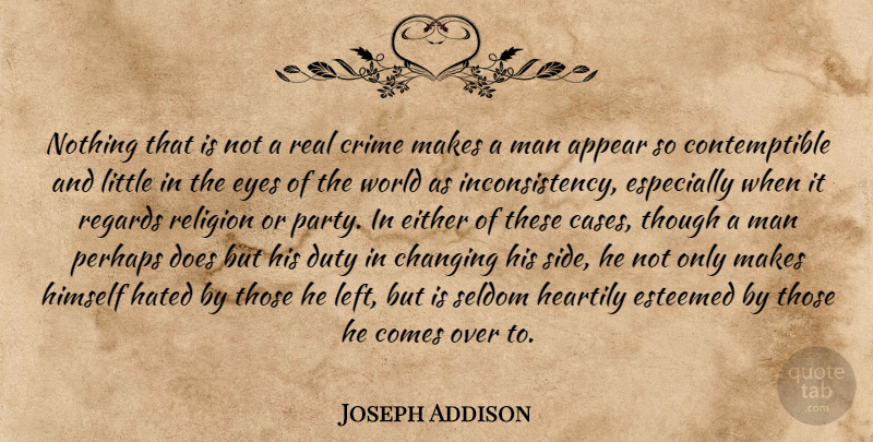 Joseph Addison Quote About Real, Party, Eye: Nothing That Is Not A...