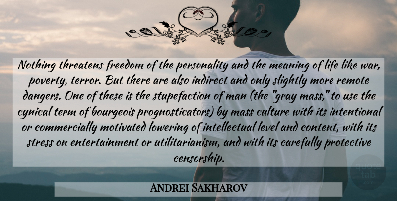 Andrei Sakharov Quote About War, Stress, Men: Nothing Threatens Freedom Of The...