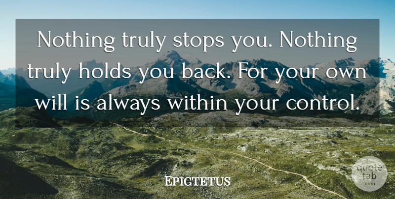 Epictetus Quote About Positive Thinking, Power Of Positive Thinking: Nothing Truly Stops You Nothing...