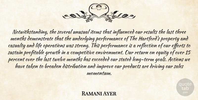 Ramani Ayer Quote About Actions, Broaden, Casualty, Driving, Efforts: Notwithstanding The Several Unusual Items...
