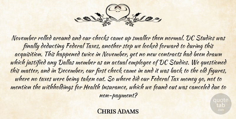 Chris Adams Quote About Actual, Came, Checks, Contracts, Dallas: November Rolled Around And Our...
