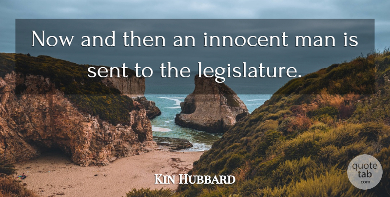 Kin Hubbard Quote About Inspiration, Men, Innocent Man: Now And Then An Innocent...