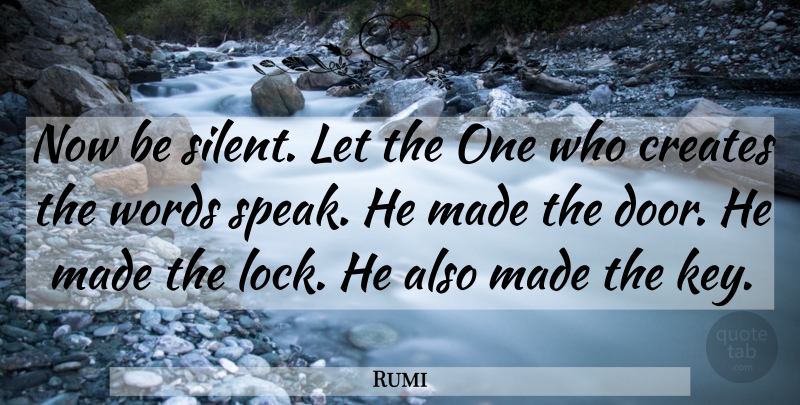 Rumi Quote About Doors, Keys, Locks: Now Be Silent Let The...