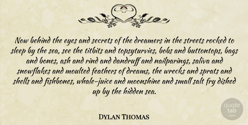 Dylan Thomas Quote About Dream, Sleep, Eye: Now Behind The Eyes And...