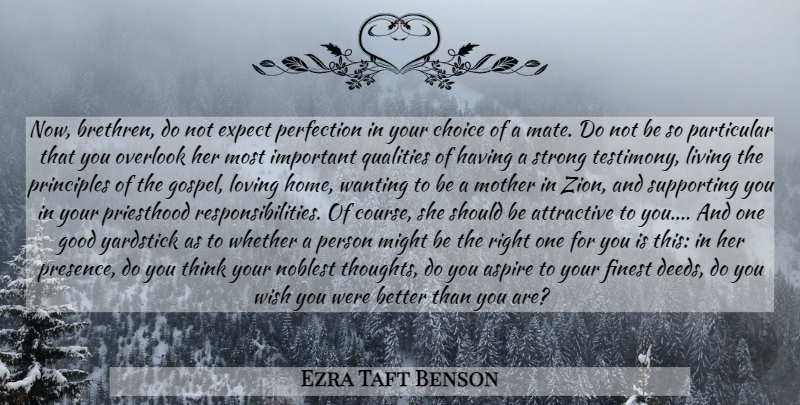 Ezra Taft Benson Quote About Mother, Strong, Home: Now Brethren Do Not Expect...