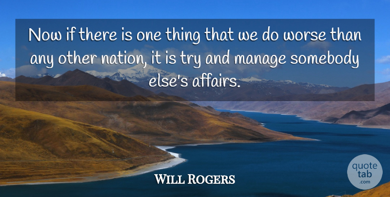 Will Rogers Quote About Trying, Affair, Nations: Now If There Is One...