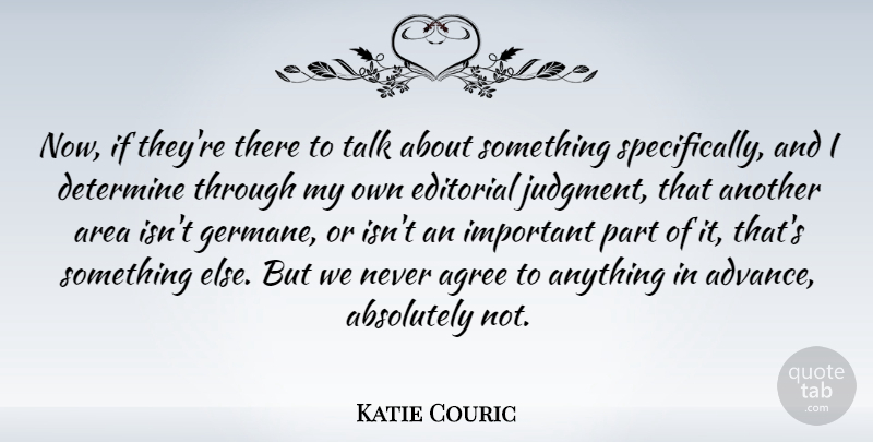 Katie Couric Quote About Important, Literature, Judgment: Now If Theyre There To...