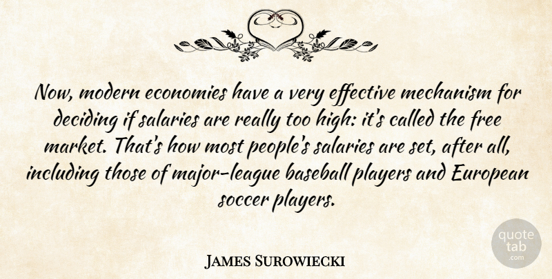 James Surowiecki Quote About Soccer, Baseball, Player: Now Modern Economies Have A...