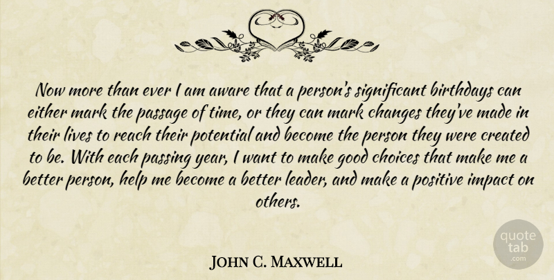 John C. Maxwell Quote About Motivational, Years, Impact: Now More Than Ever I...