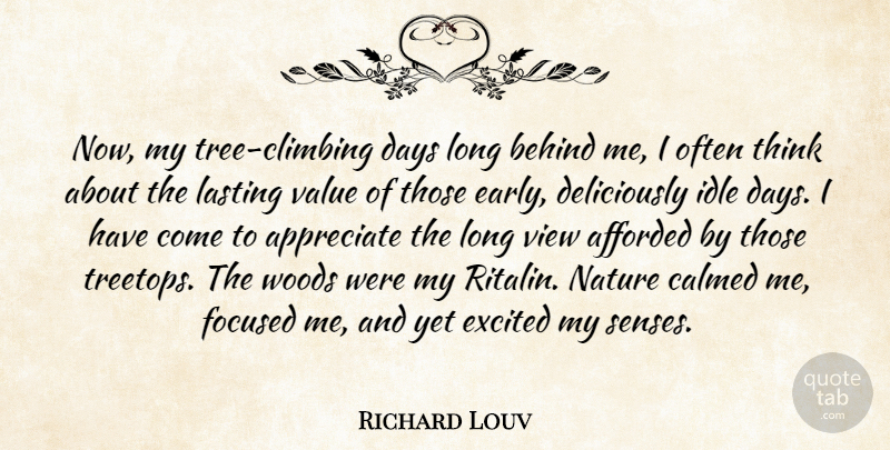 Richard Louv Quote About Thinking, Views, Climbing: Now My Tree Climbing Days...