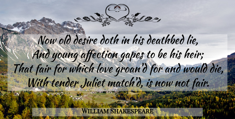 William Shakespeare Quote About Lying, Desire, Heirs: Now Old Desire Doth In...
