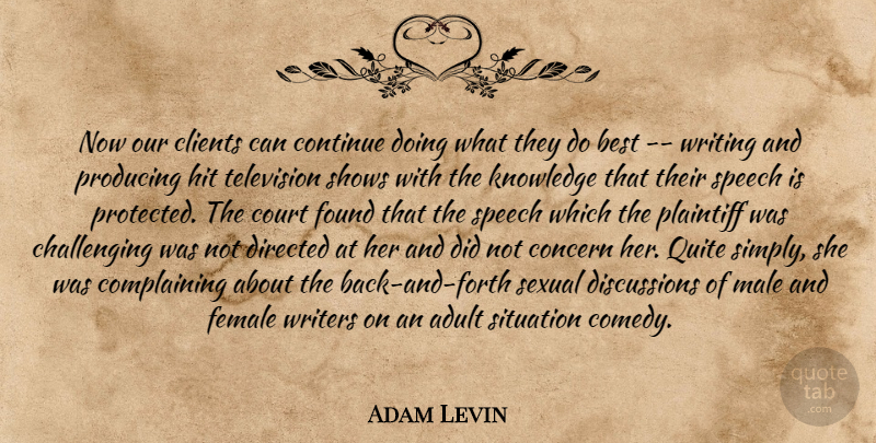 Adam Levin Quote About Adult, Best, Clients, Concern, Continue: Now Our Clients Can Continue...