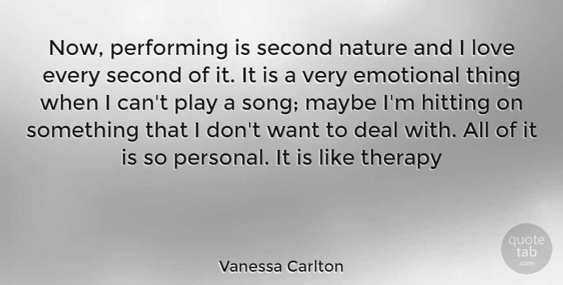 Vanessa Carlton Quote About Song, Emotional, Play: Now Performing Is Second Nature...