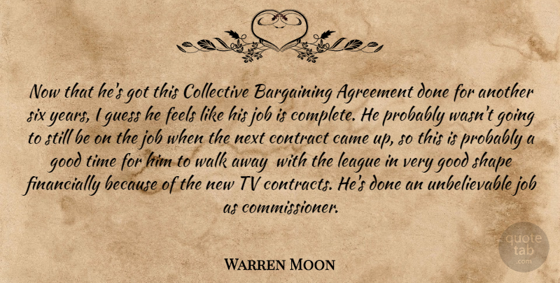 Warren Moon Quote About Agreement, Bargaining, Came, Collective, Contract: Now That Hes Got This...