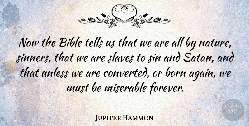 Jupiter Hammon Quote About Forever, Sin, Satan: Now The Bible Tells Us...