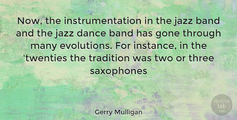 Gerry Mulligan Quote About Two, Three, Gone: Now The Instrumentation In The...