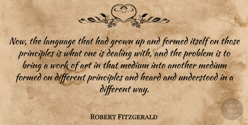Robert Fitzgerald Quote About Art, Different, Way: Now The Language That Had...