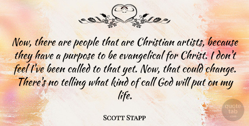 Scott Stapp Quote About Christian, Artist, People: Now There Are People That...
