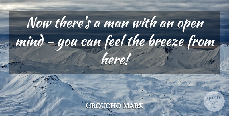 Groucho Marx Quote About Funny, Crazy, Silly: Now Theres A Man With...