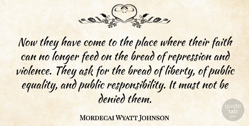 Mordecai Wyatt Johnson Quote About Responsibility, Equality, Liberty: Now They Have Come To...
